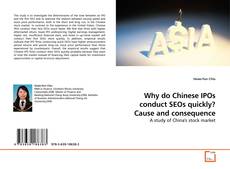 Why do Chinese IPOs conduct SEOs quickly? Cause and consequence的封面