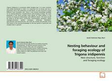 Bookcover of Nesting behaviour and foraging ecology of Trigona iridipennis
