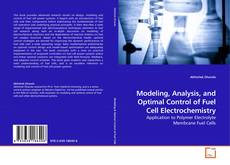 Modeling, Analysis, and Optimal Control of Fuel Cell Electrochemistry的封面