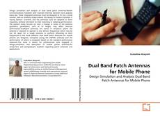 Buchcover von Dual Band Patch Antennas for Mobile Phone