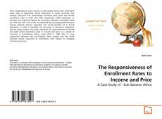 Couverture de The Responsiveness of Enrollment Rates to Income and Price