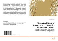 Copertina di Theoretical Study of Structures and Energetics of Aromatic Clusters