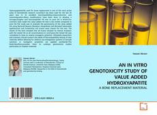 Capa do livro de AN IN VITRO GENOTOXICITY STUDY OF VALUE ADDED HYDROXYAPATITE 