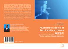 Capa do livro de Quantitative analysis of heat transfer on human operator 