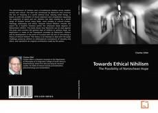 Towards Ethical Nihilism的封面