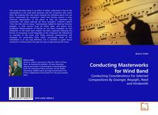 Conducting Masterworks for Wind Band kitap kapağı