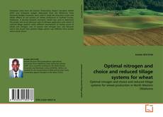 Buchcover von Optimal nitrogen and choice and reduced tillage systems for wheat