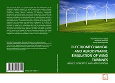 Copertina di ELECTROMECHANICAL AND AERODYNAMIC SIMULATION OF WIND TURBINES