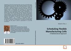 Couverture de Scheduling Flexible Manufacturing Cells