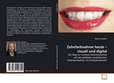 Обложка Zahnfarbnahme heute – visuell und digital