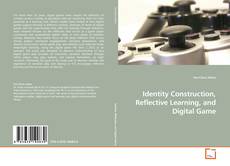 Couverture de Identity Construction, Reflective Learning, and Digital Game