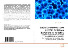 Couverture de SHORT AND LONG-TERM EFFECTS OF MDMA EXPOSURE IN RODENTS