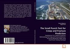 Couverture de The Small Punch Test for Creep and Fracture Prediction