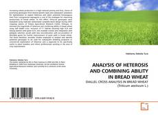 Buchcover von ANALYSIS OF HETEROSIS AND COMBINING ABILITY IN BREAD WHEAT