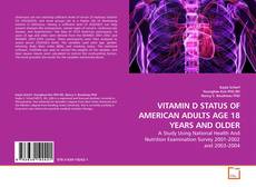 VITAMIN D STATUS OF AMERICAN ADULTS AGE 18 YEARS AND OLDER的封面