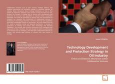 Buchcover von Technology Development and Protection Strategy in Oil Industry