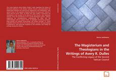 Buchcover von The Magisterium and Theologians in the Writings of Avery R. Dulles
