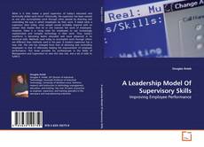 Copertina di A Leadership Model Of Supervisory Skills
