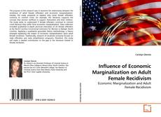 Influence of Economic Marginalization on Adult Female Recidivism kitap kapağı