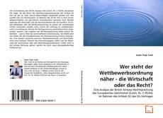 Capa do livro de Wer steht der Wettbewerbsordnung näher - die Wirtschaft oder das Recht? 