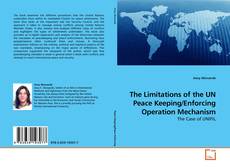 Couverture de The Limitations of the UN Peace Keeping/Enforcing Operation Mechanism