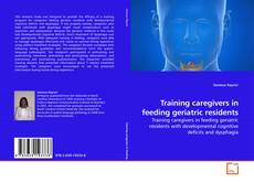 Training caregivers in feeding geriatric residents的封面
