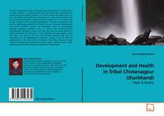 Portada del libro de Development and Health in Tribal Chotanagpur (Jharkhand)