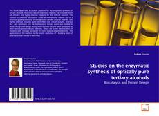 Studies on the enzymatic synthesis of optically pure tertiary alcohols的封面