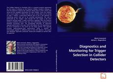 Copertina di Diagnostics and Monitoring for Trigger Selection in Collider Detectors