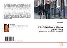 Elite Schooling in Vienna (1870-1910)的封面