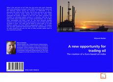 Copertina di A new opportunity for trading oil