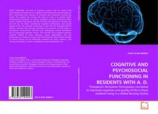 Buchcover von COGNITIVE AND PSYCHOSOCIAL FUNCTIONING IN RESIDENTS WITH A. D.