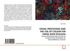 Couverture de VISUAL PROCESSING AND THE USE OF COLOUR FOR THOSE WITH DYSLEXIA