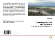 Couverture de The Energy Security of Bangladesh