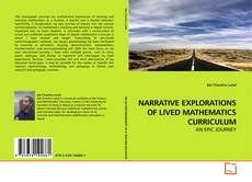 Copertina di NARRATIVE EXPLORATIONS OF LIVED MATHEMATICS CURRICULUM
