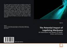 Copertina di The Potential Impact of Legalizing Marijuana