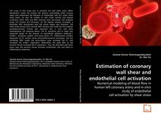 Copertina di Estimation of coronary wall shear and endothelial cell activation