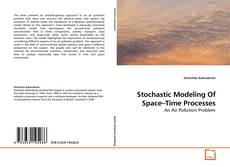Copertina di Stochastic Modeling Of Space–Time Processes