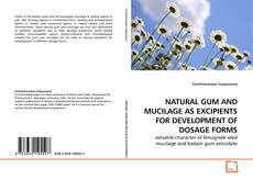 NATURAL GUM AND MUCILAGE AS EXCIPIENTS FOR DEVELOPMENT OF DOSAGE FORMS的封面