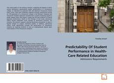 Predictability Of Student Performance in Health-Care Related Education的封面