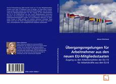 Copertina di Übergangsregelungen für Arbeitnehmer aus den neuen EU-Mitgliedsstaaten