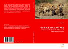 Copertina di WE HAVE WHAT WE ARE