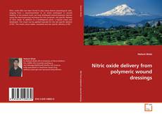 Copertina di Nitric oxide delivery from polymeric wound dressings