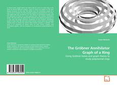 Copertina di The Gröbner Annihilator Graph of a Ring
