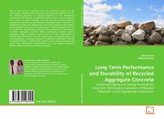 Copertina di Long Term Performance and Durability of Recycled Aggregate Concrete