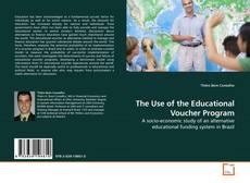 Couverture de The Use of the Educational Voucher Program
