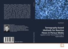 Copertina di Tomography-based Methods for Reactive Flows in Porous Media