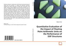 Couverture de Quantitative Evaluation of the Impact of Floating Point Arithmetic Units on the Performance of DSP Structures