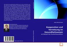 Couverture de Kooperation und Vernetzung im Gesundheitswesen
