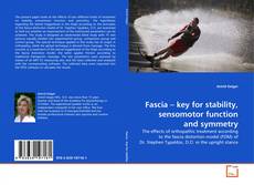 Couverture de Fascia – key for stability, sensomotor function and symmetry